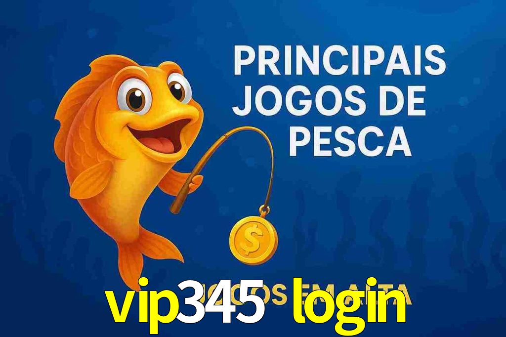 Pesca no vip345 login